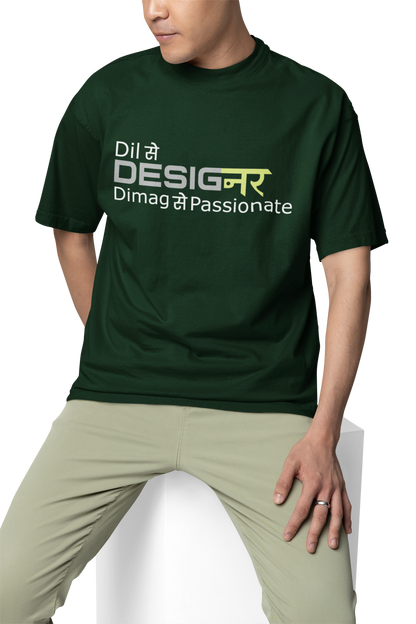 Dil Se Designer Dimag Se Passionate | Quirky | Printed T-Shirt