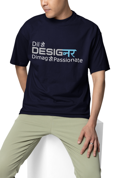 Dil Se Designer Dimag Se Passionate | Quirky | Printed T-Shirt